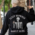 Sleep Deprived Barely Alive Hoodie 2 Side Printed Casual T-Shirts, Sweatshirt | ZylaModa.com