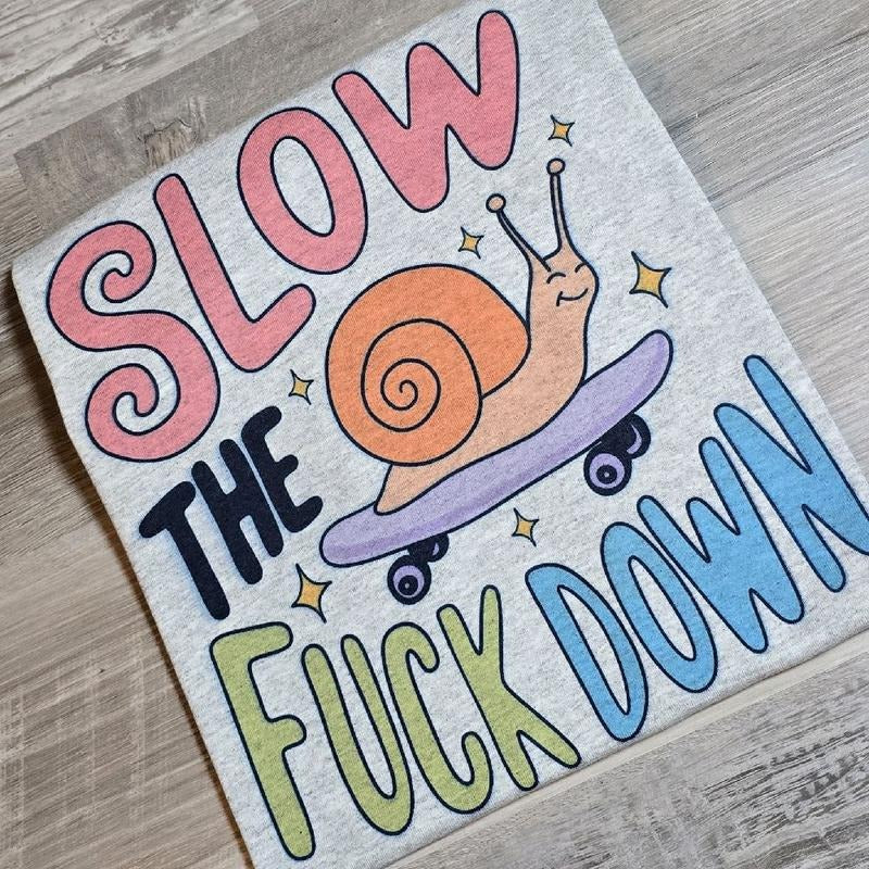 Snail slow the f down silly Graphic tee or Sweatshirt Hoodie | ZylaModa.com
