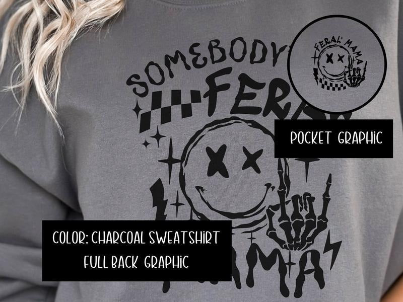 Somebody's Feral Mama Sweatshirt and Women's Tops T-Shirts, Hoodie | ZylaModa.com