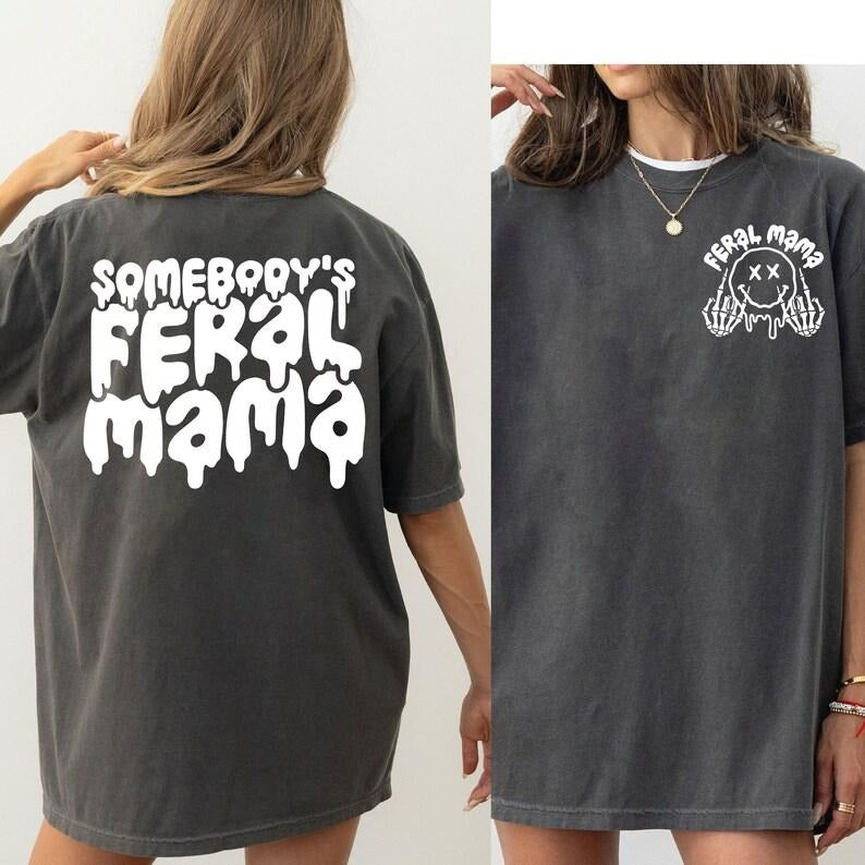 Somebody's Feral Mama, Feral Moms Club Shirt, Motherhood Skeleton Tshirt - DREAM598 Hoodie, Sweatshirt | ZylaModa.com