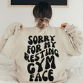Sorry For My Resting Gym Face Gym Pump Cover Fall Workout Apparel Gift For Gym Lover Cute Gym Gift Funny Gym Hoodie...