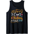 Sorry I Can't My Chickens Need Me Funny Farmer Girl Women Tank Top MADE IN USA T-Shirts, Hoodie, Sweatshirt | ZylaModa.com