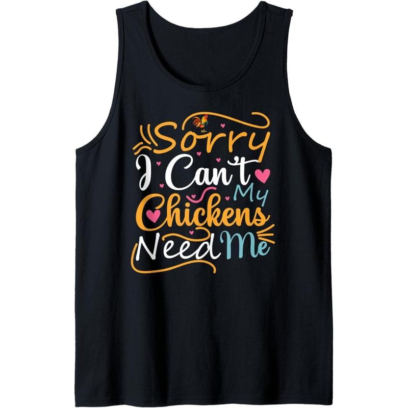 Sorry I Can't My Chickens Need Me Funny Farmer Girl Women Tank Top MADE IN USA T-Shirts, Hoodie, Sweatshirt | ZylaModa.com