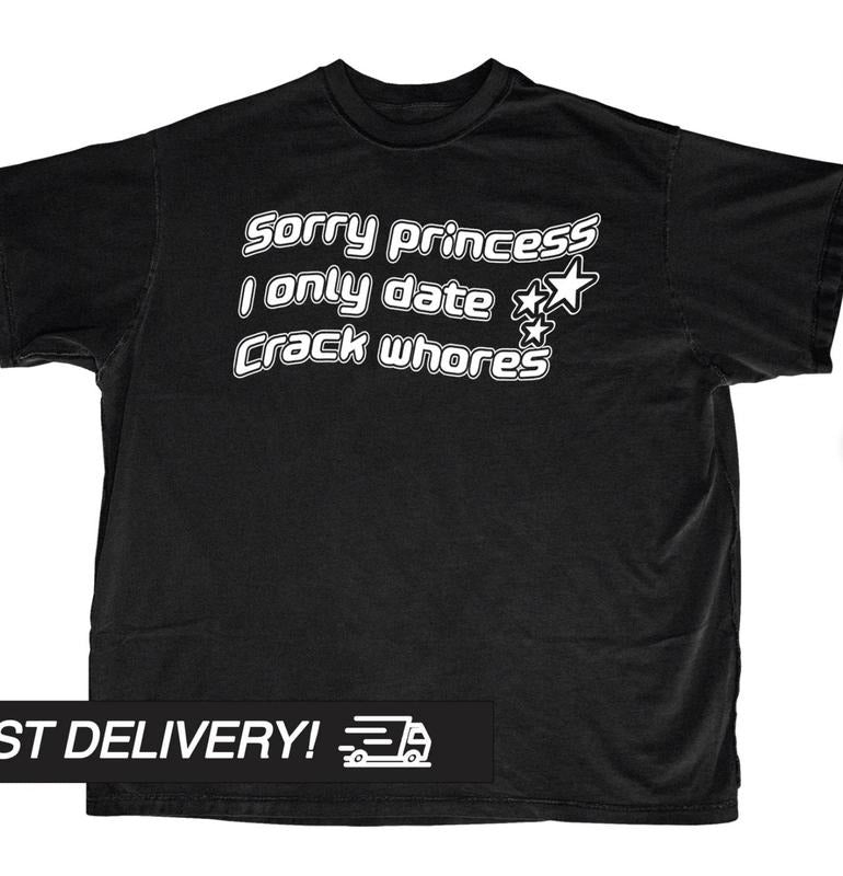 Sorry Princess I only Date Crack Whores Y2k Shirt, Harajuku Goth Punk T-Shirt,Alternative Clothing, Y2k Graphic Shirt,...