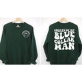 Spoiled By My Blue Collar Man Sweatshirt, Blue Collar Wife Sweatshirt, Spoiled Girlfriend Shirt, Funny Blue Collar Shirt,...