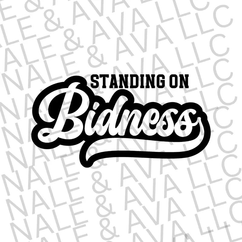 Standing on Bidness Screen Print Transfer T-Shirts, Hoodie, Sweatshirt | ZylaModa.com