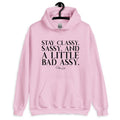 Stay Classy, Sassy, And A Little Bad Assy Graphic Hoodie T-Shirts, Sweatshirt | ZylaModa.com