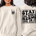 Stay; The World Needs You In It Sweatshirt Motivational Sweatshirt Suicide Prevention Sweatshirt Mental Health Hoodie...