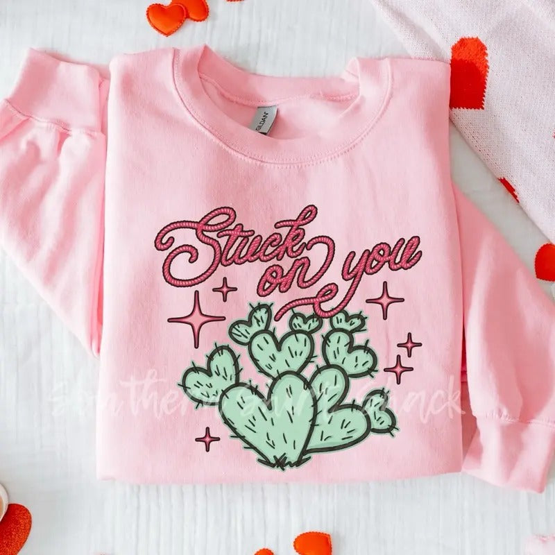 Stuck on you Western Valentines Day Sweatshirt ~ Cactus Sweatshirt T-Shirts, Hoodie | ZylaModa.com