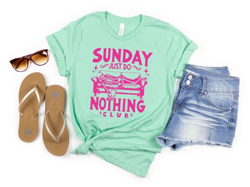 Sunday is Do Nothing Top (T-Shirt, Sweatshirt, & Hoodie) | ZylaModa.com