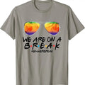Sunglasses We Are On A Break Teacher Summer Break T-Shirt Hoodie, Sweatshirt | ZylaModa.com