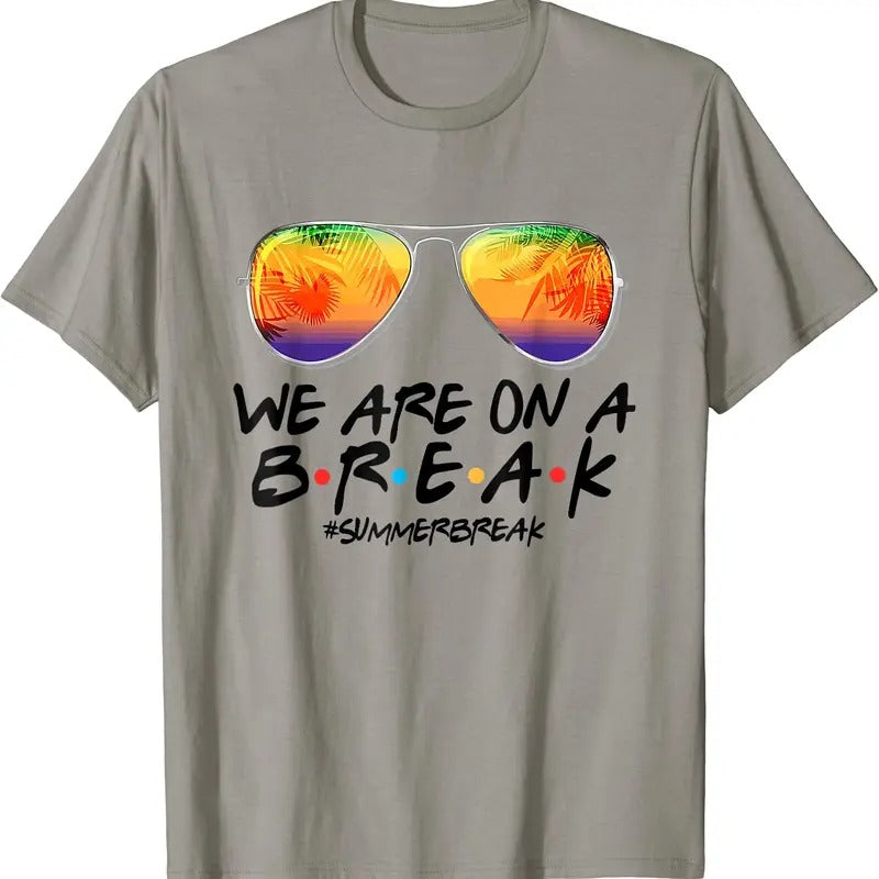 Sunglasses We Are On A Break Teacher Summer Break T-Shirt Hoodie, Sweatshirt | ZylaModa.com