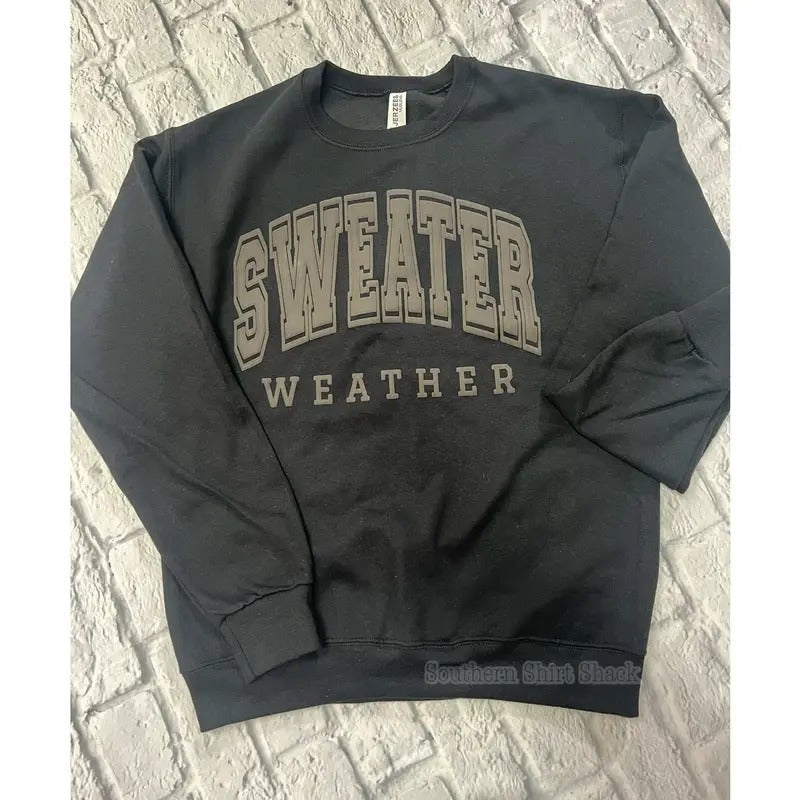 Sweater Weather Puff Sweatshirt| Black on Black Sweatshirt| Puff Sweatshirt T-Shirts, Hoodie | ZylaModa.com