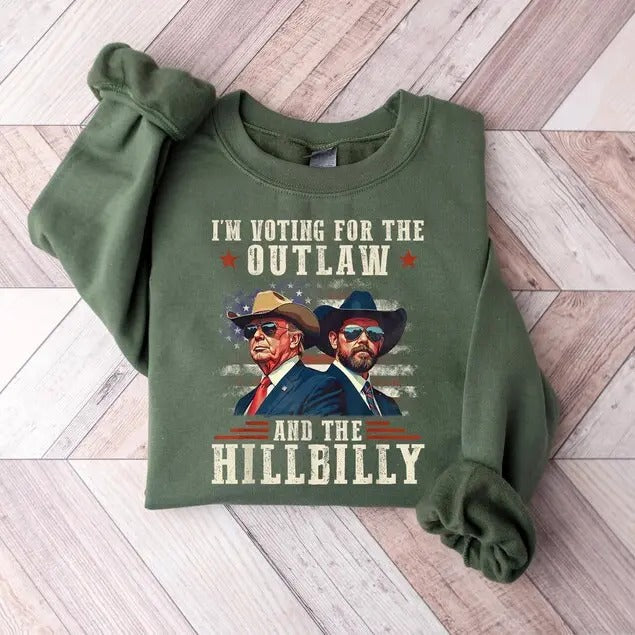 I'm Voting For The Outlaw And The Hillbilly, Trumm T-Shirt/Sweatshirt - Unisex Style, 100% Cotton