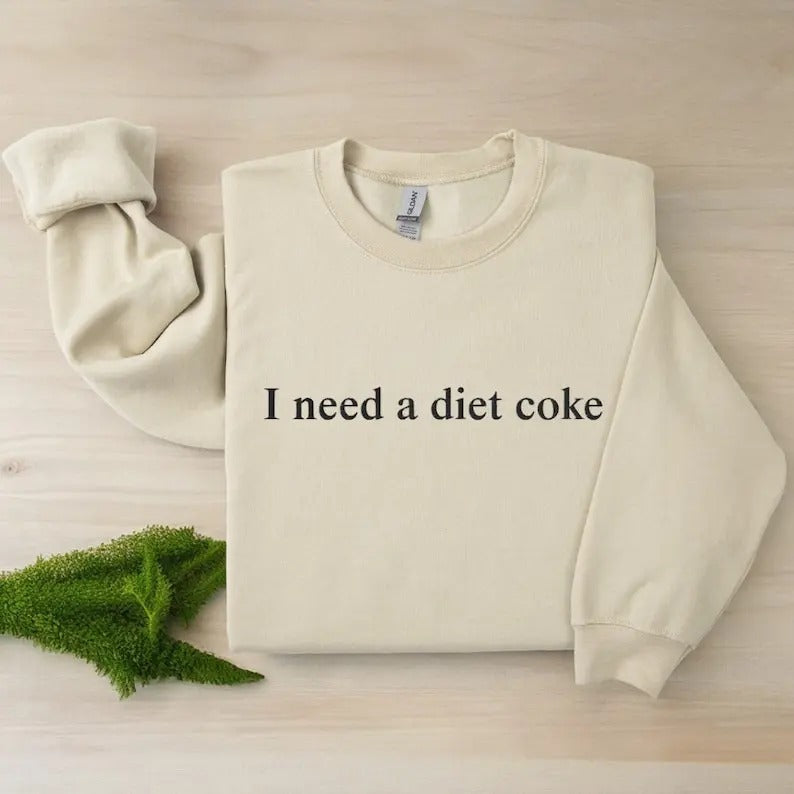 I Need A Diet Crewneck T-Shirt/Sweatshirt 2024 - Unisex Style, 100% Cotton - Menswear, Top t shirt Hoodie | ZylaModa.com