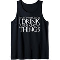 THAT'S WHAT I DO I DRINK AND I KNOW THINGS Design Tank Top T-Shirts, Hoodie, Sweatshirt | ZylaModa.com