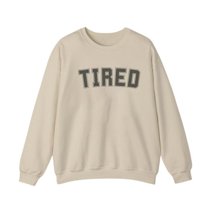 TIRED Sweatshirt, Funny Cozy Shirt, Lazy Day Outfit, Exhausted Mom Life, Humorous Crewneck, Gift for Mom Friend Her,...