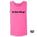 Tank Top - Let That Sh*t Go Comfort Colors Tank Top 'NLB' T-Shirts, Hoodie, Sweatshirt | ZylaModa.com