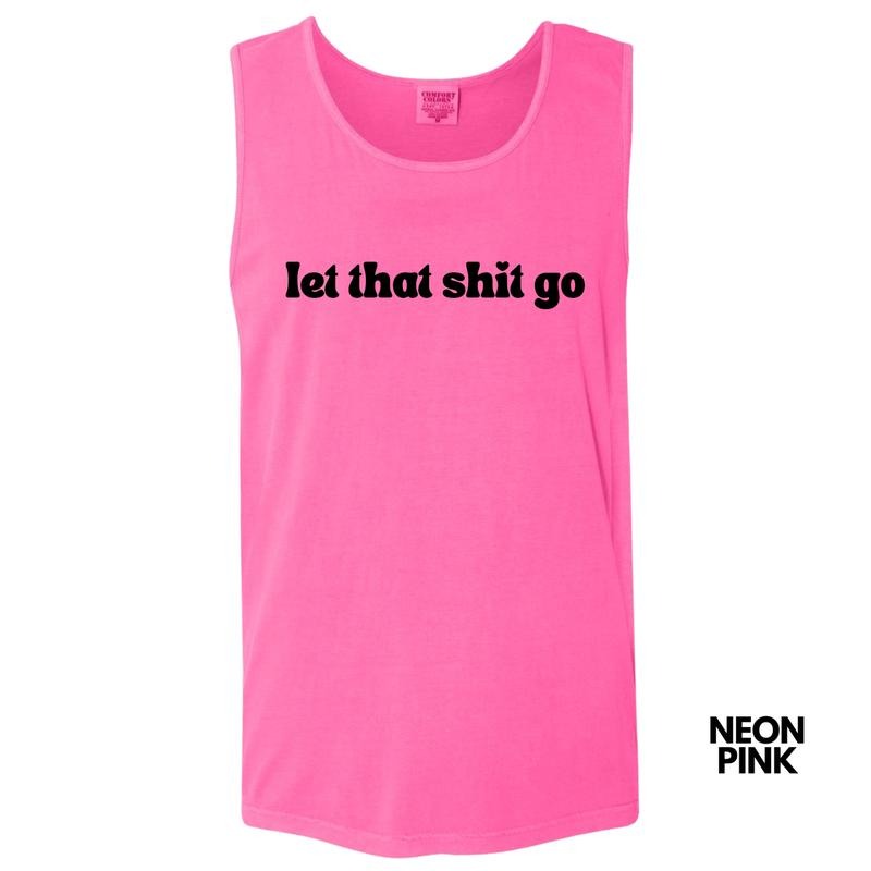 Tank Top - Let That Sh*t Go Comfort Colors Tank Top 'NLB' T-Shirts, Hoodie, Sweatshirt | ZylaModa.com