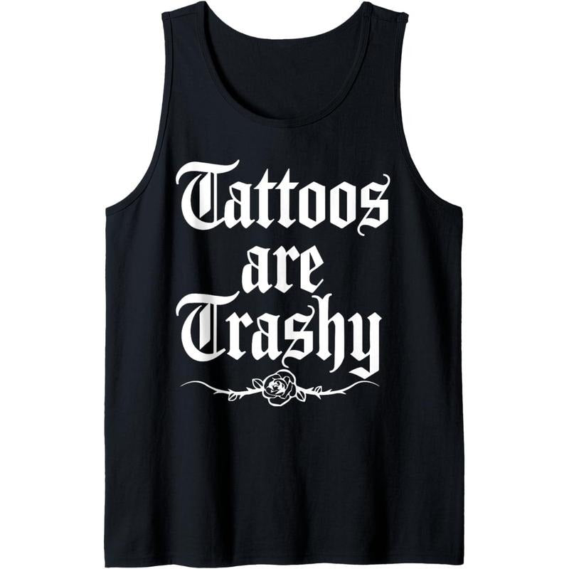 Tattoos Are Trashy Tattoo inspired for men & women tattooed Tank Top Made in USA T-Shirts, Hoodie, Sweatshirt | ZylaModa.com