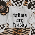Tattoos are trashy Sweatshirt T-Shirts, Hoodie | ZylaModa.com