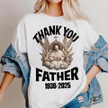Thank You Father Pope Francis T-Shirt , Memorial Tribute Tee 1936-2025