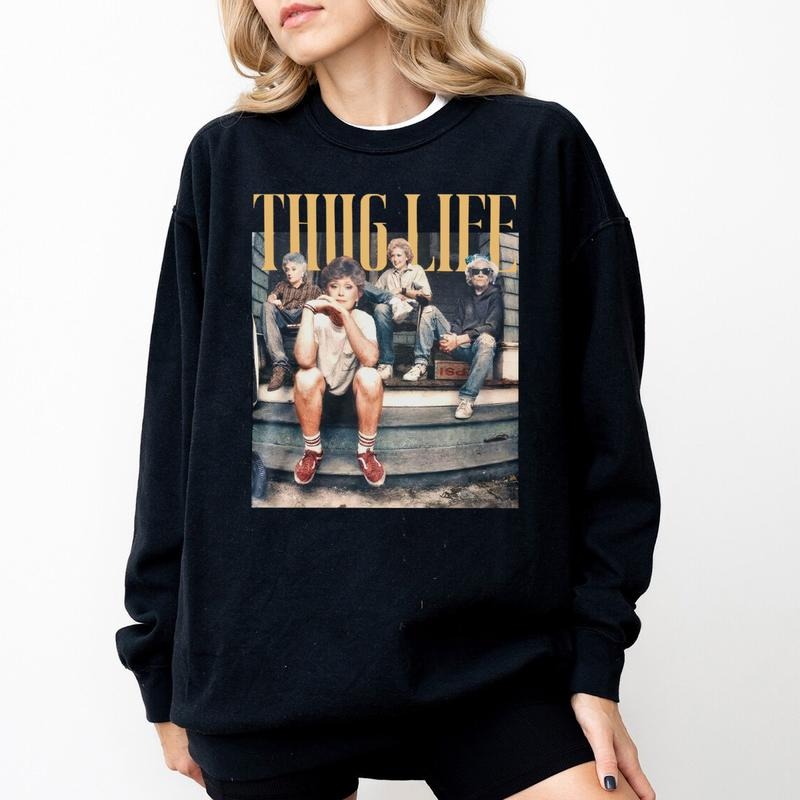 The Golden Girls Thug Life Shirt, Sweatshirt Golden Girls, Hoodie For Mother's Day | ZylaModa.com