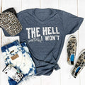 The Hell I Won't Soft Graphic Tee Hoodie, Sweatshirt | ZylaModa.com