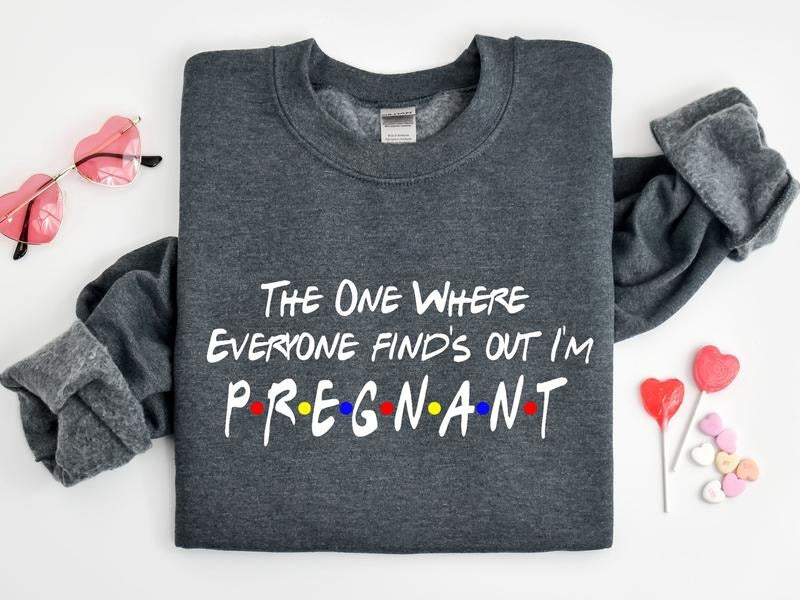 The One Where Everyone Finds Out I'm Pregnant Sweatshirt, Pregnancy Reveal Sweater, Pregnant Sweatshirt, Pregnancy...