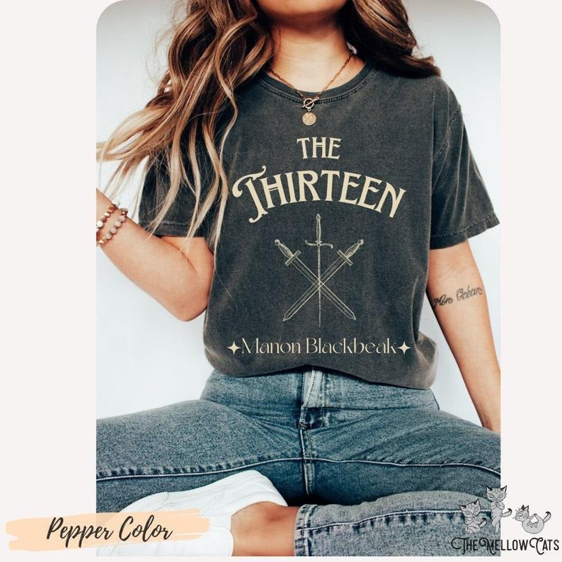 The Thirteen Shirt  t-Shirt, TOG Tshirt Sarah J Maas SJM Throne of Glass Shirt Manon Blackbeak Throne of Glass Merch...