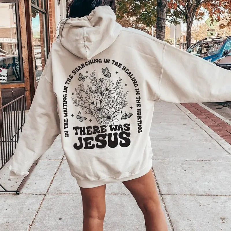 There Was Jesus Hoodie, Floral Christian Clothing, Religious Shirt Sweatshirt | ZylaModa.com