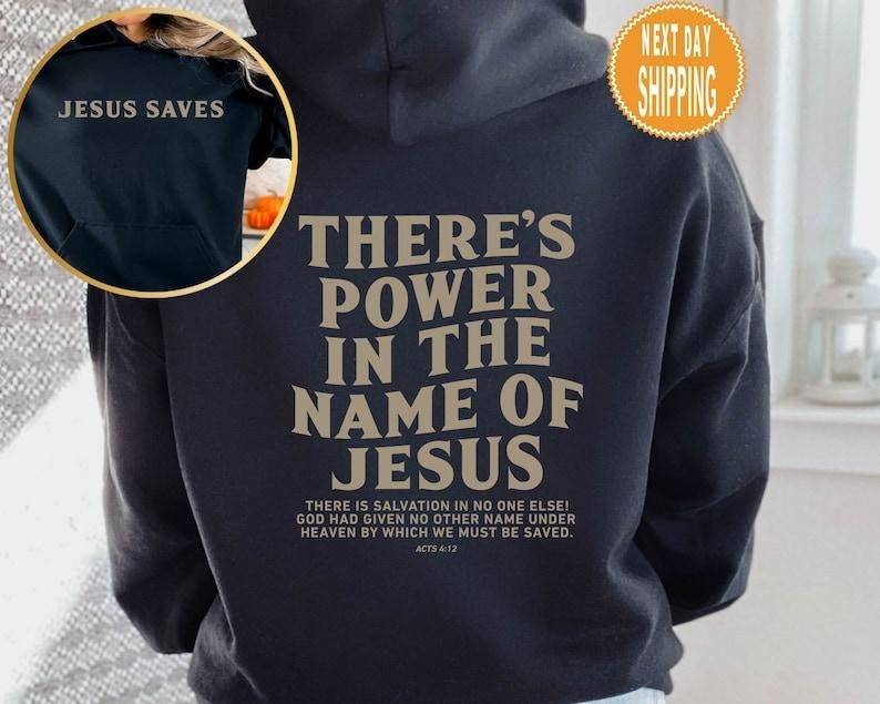 There's Power In The Name Of Jesus Hoodie, There's Power In The Name Of Jesus Shirt, Trendy Faith Shirt, Jesus Saves ...