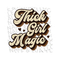 Thick Girl Magic Direct to Film Transfer T-Shirts, Hoodie, Sweatshirt | ZylaModa.com