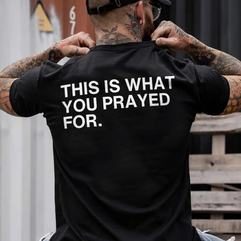 This Is What You Prayed For Printed Men's T-shirt Gifts for the Man of Character,Merch gift Hoodie, Sweatshirt | ZylaModa.com