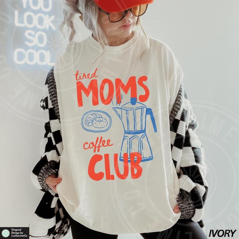 Tired Moms Coffee Club Shirt, Tired Moms Club Shirt, Funny Mom Shirt, Mom Life Shirt, Caffeinated Mama Shirt Hoodie,...