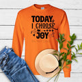 Today I Choose Joy Screen Print Transfer ONLY- This is NOT a T-Shirt Hoodie, Sweatshirt | ZylaModa.com