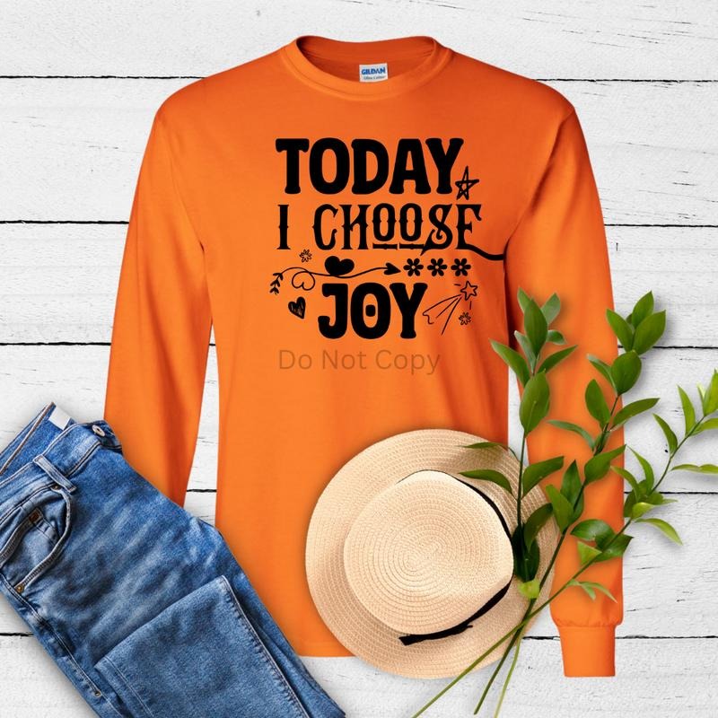 Today I Choose Joy Screen Print Transfer ONLY- This is NOT a T-Shirt Hoodie, Sweatshirt | ZylaModa.com
