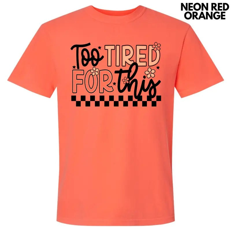 Too Tired For This Comfort Colors T-Shirt 'NLB' Hoodie, Sweatshirt | ZylaModa.com
