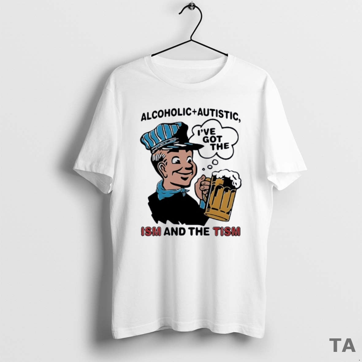 Top Alcoholic Plus Autistic Ive Got The Ism And The Tism T Shirt Sweater Hoodie, Sweatshirt | ZylaModa.com