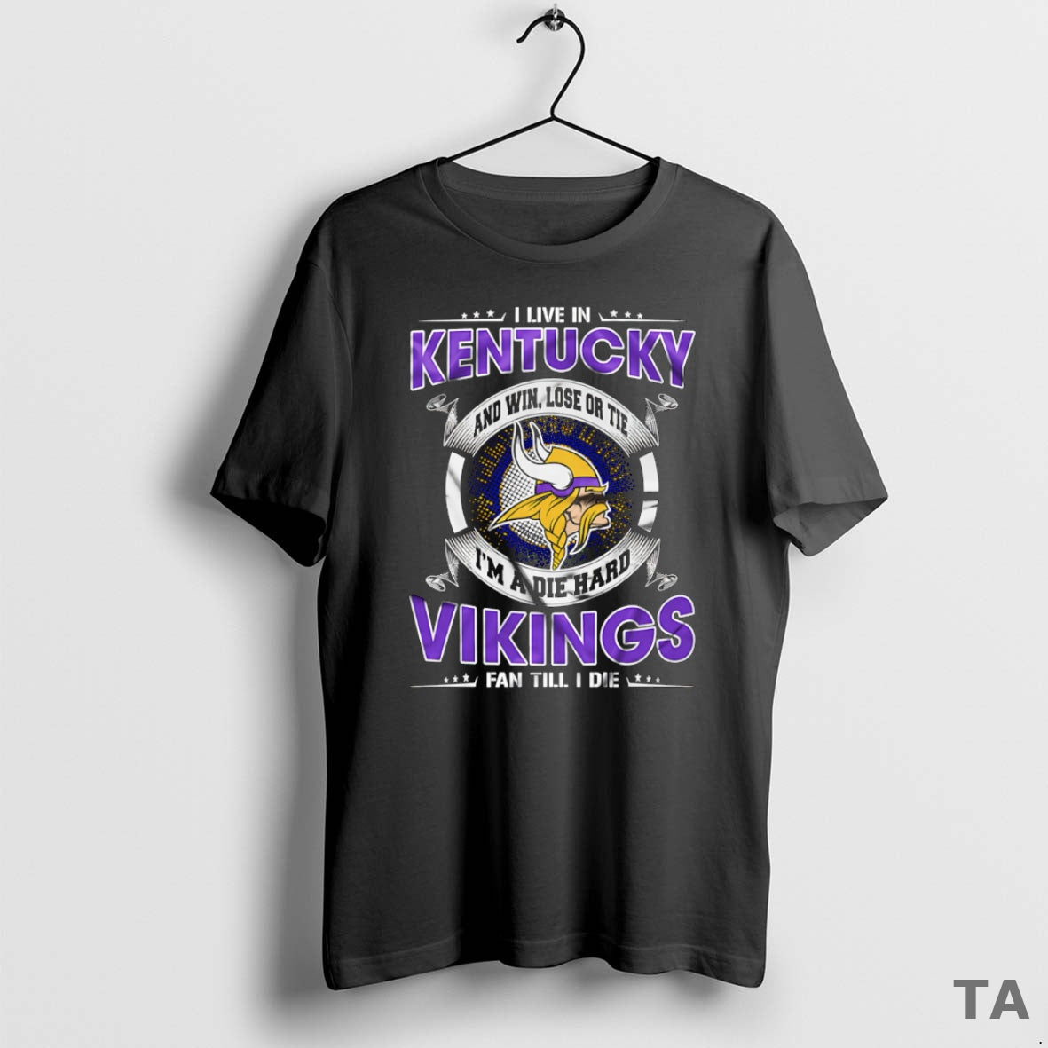 Top I Live In Kentucky And Win Lose Or Tie Im A Die Hard Minnesota T-Shirts, Hoodie, Sweatshirt | ZylaModa.com