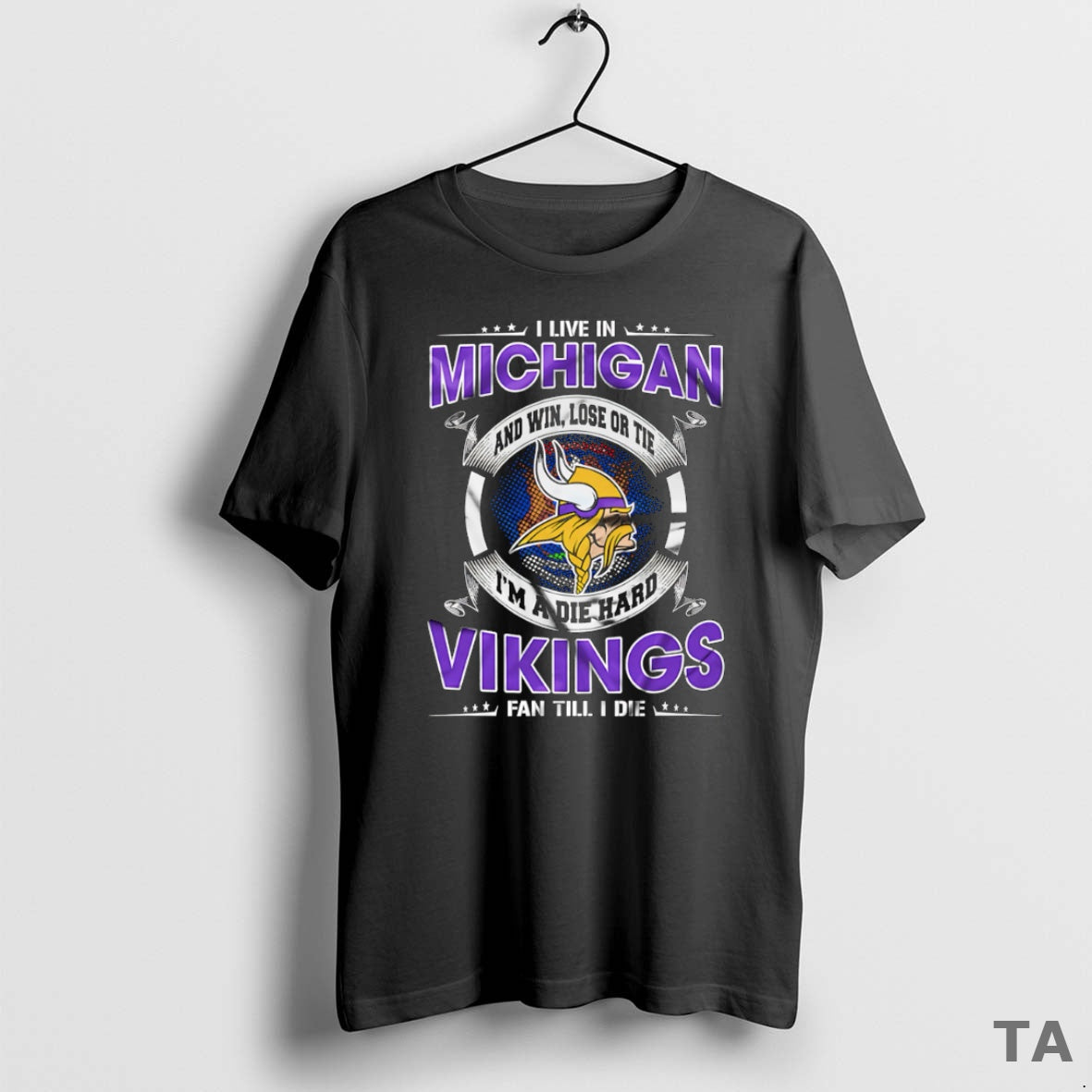 Top I Live In Michigan And Win Lose Or Tie Im A Die Hard Minnesota T-Shirts, Hoodie, Sweatshirt | ZylaModa.com