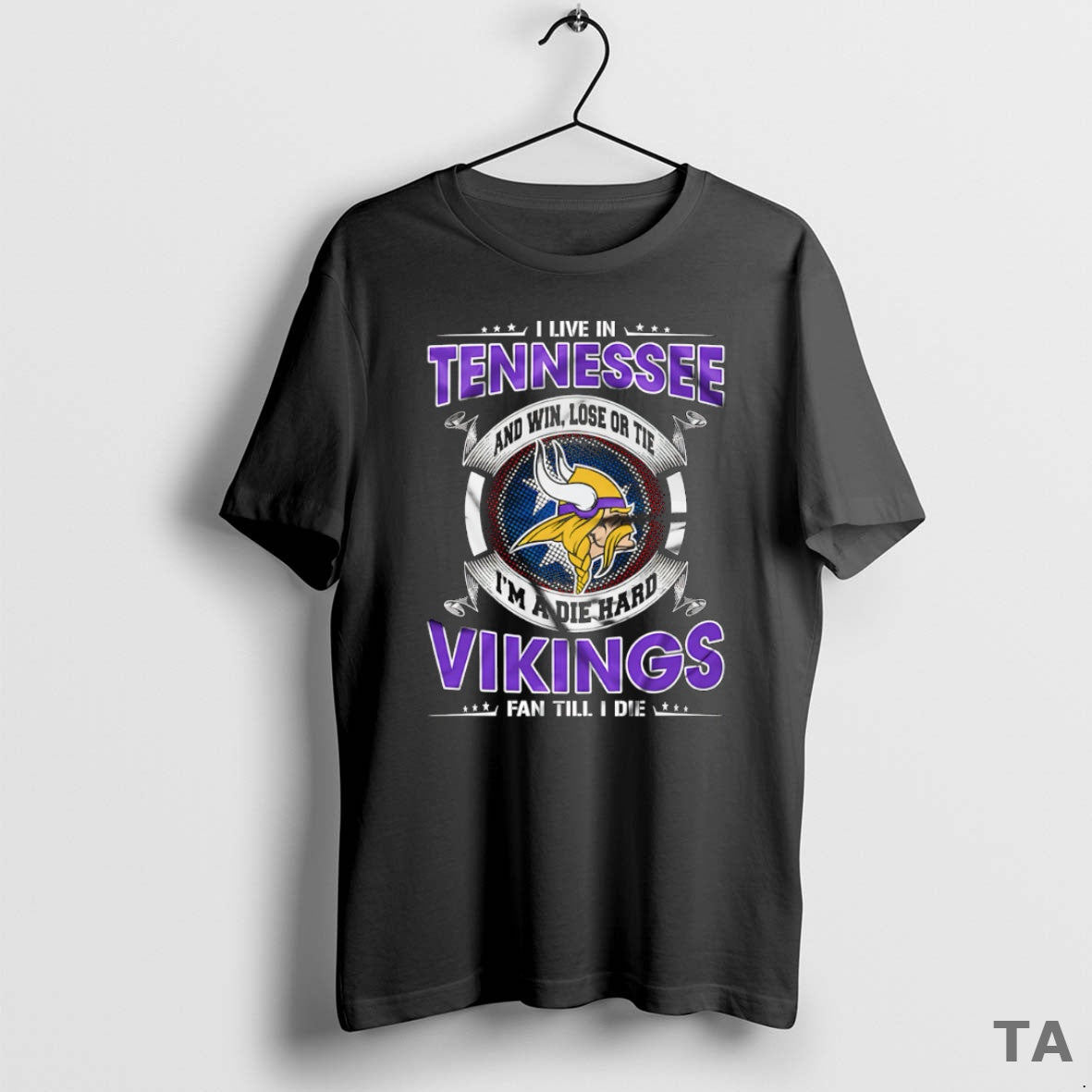 Top I Live In Tennessee And Win Lose Or Tie Im A Die Hard Minnesota T-Shirts, Hoodie, Sweatshirt | ZylaModa.com
