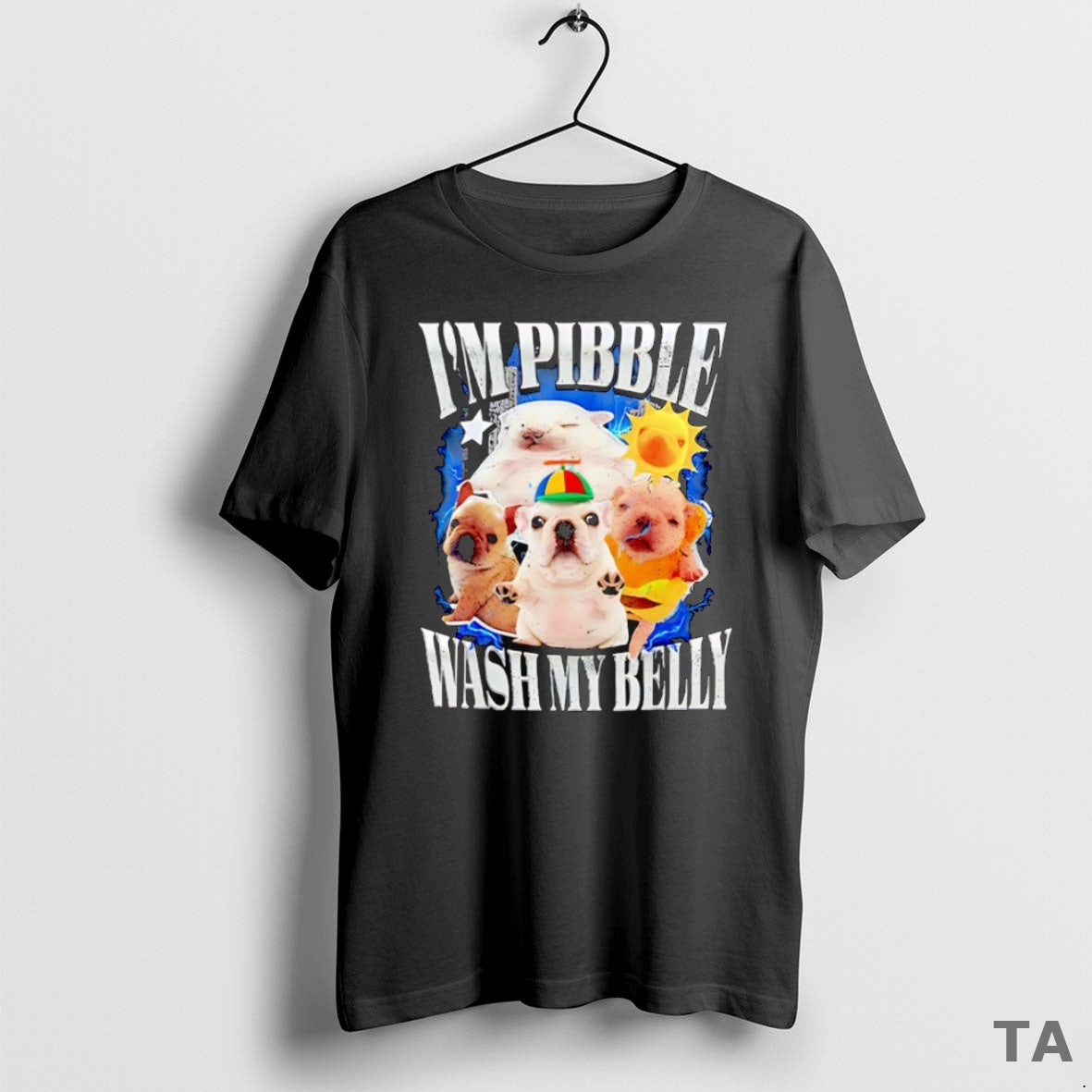 Top I Am Pibble Wash My Belly Graphic T Shirt Sweater Hoodie, Sweatshirt | ZylaModa.com