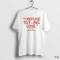 Top I Refuse To F Ing Lose Carter Booth Circle T Shirt Sweater Hoodie, Sweatshirt | ZylaModa.com