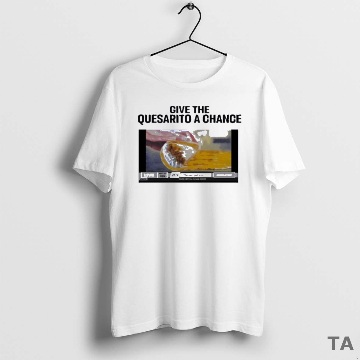Top Taco Bell Give The Quesarito A Chance T Shirt Sweater Hoodie, Sweatshirt | ZylaModa.com