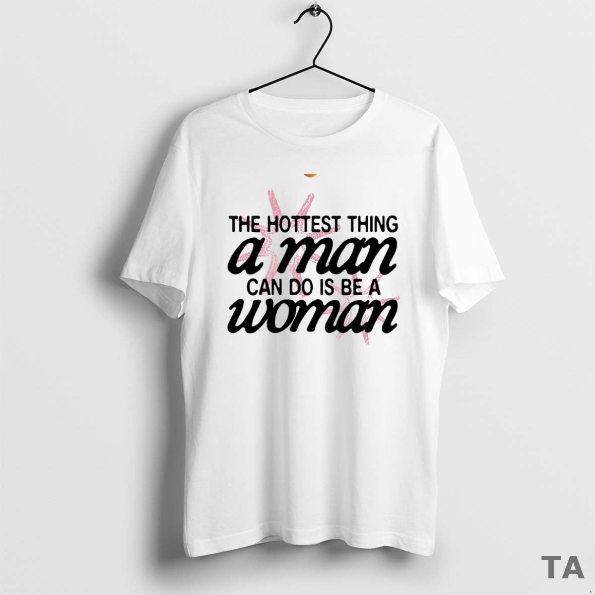 Top The Hottest Thing A Man Can Do Is Be A Woman Circle T-Shirts, Hoodie, Sweatshirt | ZylaModa.com