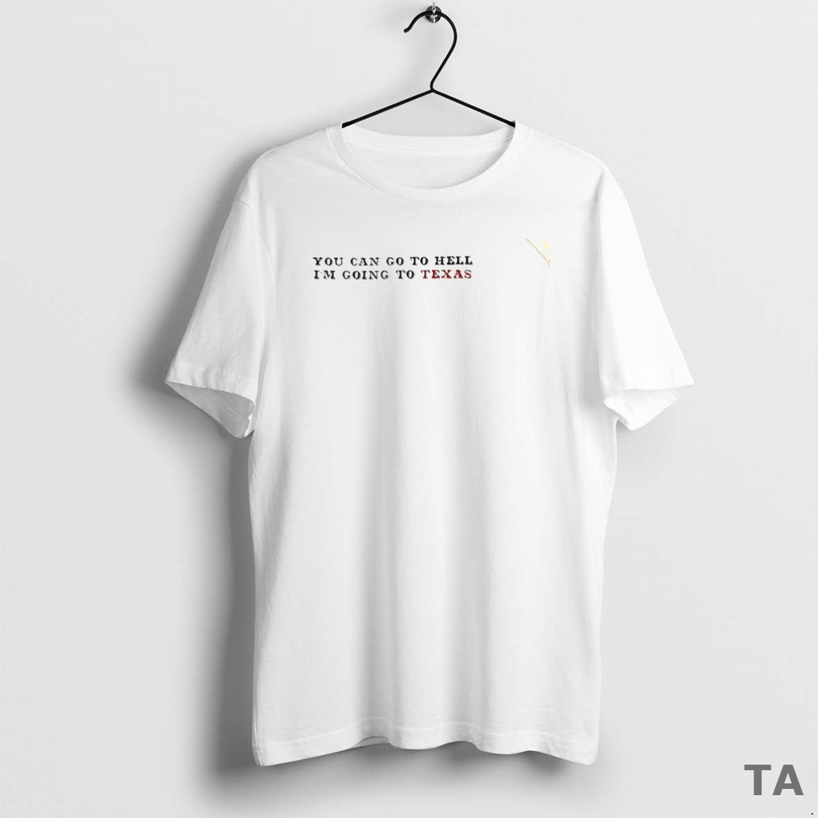 Top You Can Go To Hell Im Going To Texas Circle T Shirt Sweater Hoodie, Sweatshirt | ZylaModa.com