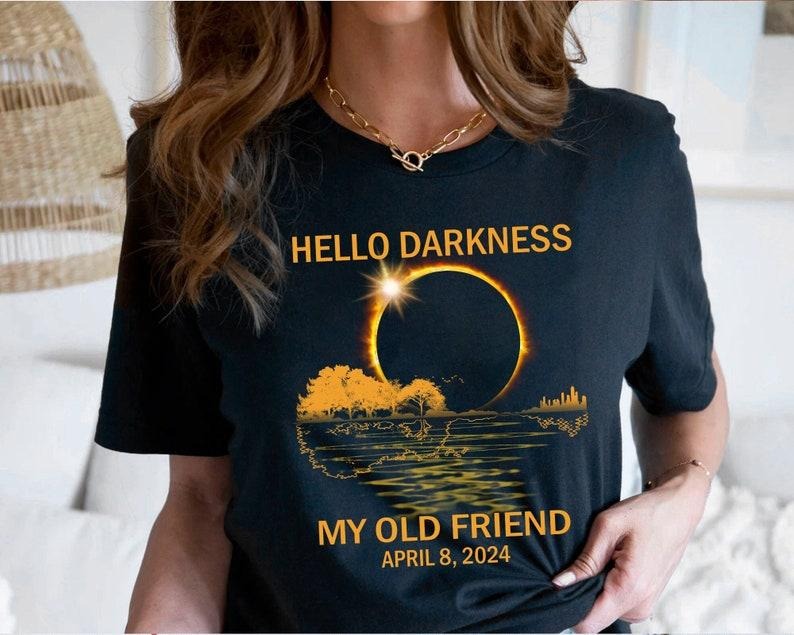 Total Solar Eclipse 2024 Shirt, Hello Darkness My Old Friend, April 8th 2024 Shirt, Total Solar Eclipse April 8 2024...