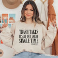 Trash Takes Itself Out Every Single Time, Funny Sweatshirt T-Shirts, Hoodie | ZylaModa.com