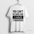 Trending Amanda Vance Wear You Cant Scare Me I Have 2 Daughters Premium T Shirts Hoodie, Sweatshirt | ZylaModa.com